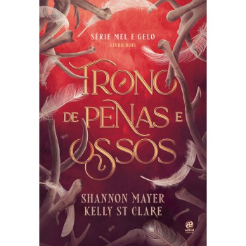 Trono De Penas E Ossos: Livro 2 Da Série Mel E Gelo