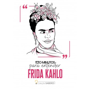 100 Minutos Para Entender Rida Kahlo