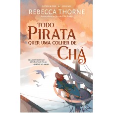 Todo Pirata Quer Uma Colher De Chá: Livro 2 Da Série Livros & Chá