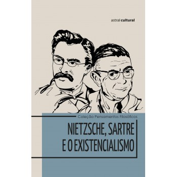 Nietzsche, Sartre E O Existencialismo
