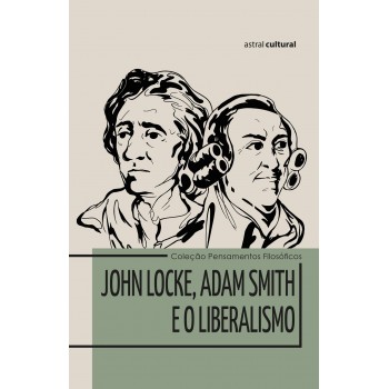 John Locke, Adam Smith E O Liberalismo
