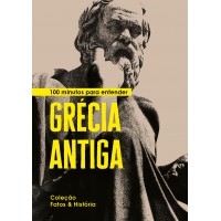 100 Minutos Para Entender Grécia Antiga