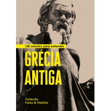 100 Minutos Para Entender Grécia Antiga