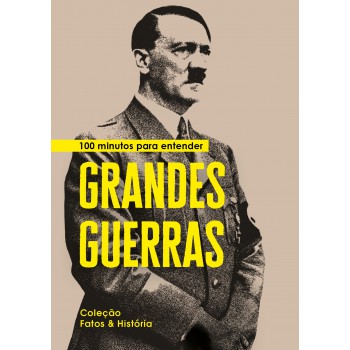 100 Minutos Para Entender Grandes Guerras