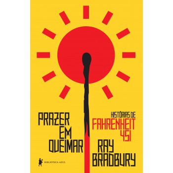 Prazer em queimar: histórias de Fahrenheit 451