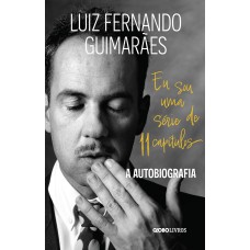 Eu Sou Uma Série De 11 Capítulos: A Autobiografia