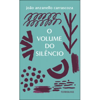 O Volume Do Silêncio