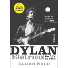 Dylan Elétrico: Do Olk Ao Rock