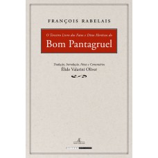 O Terceiro Livro Dos Fatos E Ditos Heroicos Do Bom Pantagruel