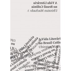 A Vida Literária No Brasil Colônia