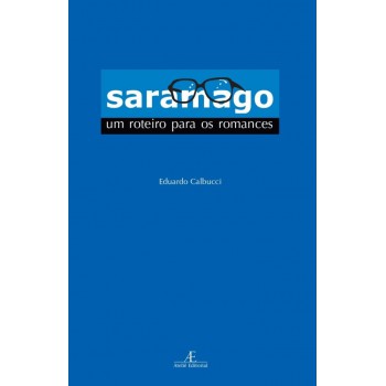 Saramago: Um Roteiro Para Os Romances