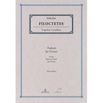 Filoctetes: Tragédias Completas De Sófocles