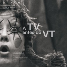 A Tv Antes Do Vt: Teleteatro Ao Vivo Na Tv Tupi De São Paulo 1950-1960