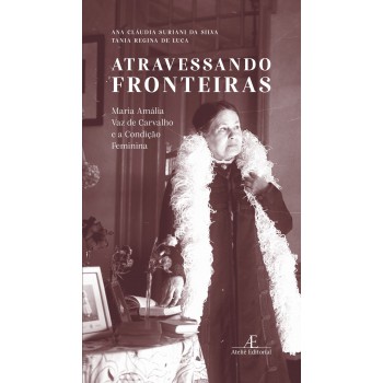 Atravessando Fronteiras: Maria Amália Vaz De Carvalho E A Condição Feminina
