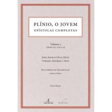Plínio, O Jovem - Epístolas Completas - Volume 3 - Livros Vii, Viii E Ix