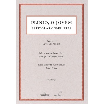Plínio, O Jovem - Epístolas Completas - Volume 3 - Livros Vii, Viii E Ix