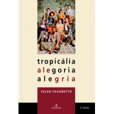 Tropicália Alegoria Alegria