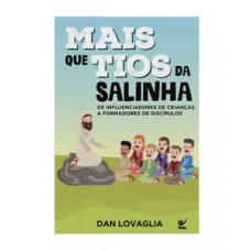 Mais Que Tios Da Salinha: De Influenciadores De Crianças A Formadores De Discípulos