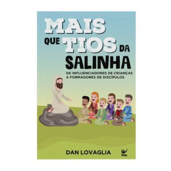 Mais Que Tios Da Salinha: De Influenciadores De Crianças A Formadores De Discípulos