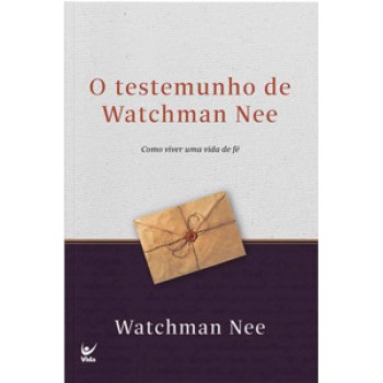 O Testemunho De Watchman Nee