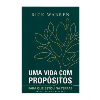 Uma Vida Com Propósitos: Para Que Estou Na Terra?