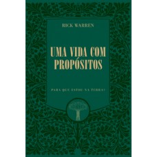 Uma Vida Com Propósitos: Para Que Estou Na Terra?