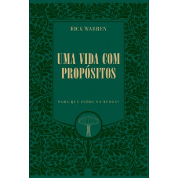 Uma Vida Com Propósitos: Para Que Estou Na Terra?