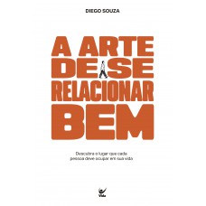 A Arte De Se Relacionar Bem
