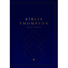 Bíblia Thompson - Letra Grande - Com Indice: Capa Luxo Azul