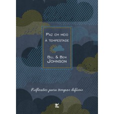Paz Em Meio A Tempestade: Reflexões Para Tempos Difíceis