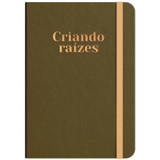 Moleskine - Criando Raizes - Bronze: By Viviane Martinello
