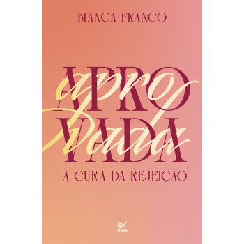 Aprovada: A Cura Da Rejeição