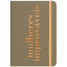 Moleskine - Mulheres Improváveis - Bronze: By Viviane Martinello
