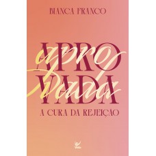 Aprovada: A Cura Da Rejeição Aprovada: A Cura Da Rejeição