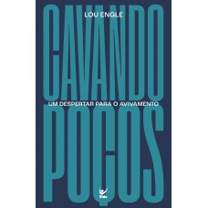 Cavando Poços: Um Despertar Para O Avivamento