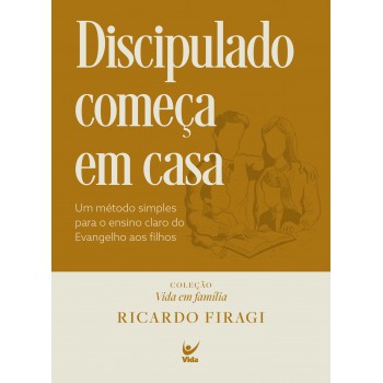 Discipulado Começa Em Casa