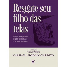 Resgate Seu Ilho Das Telas: Vença A Dependência Digital E Restaure O Vínculo Amiliar