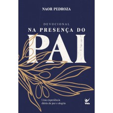 Devocional - Na Presença Do Pai - 2026: Uma Experiência Diária De Paz E Alegria