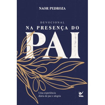 Devocional - Na Presença Do Pai - 2026: Uma Experiência Diária De Paz E Alegria