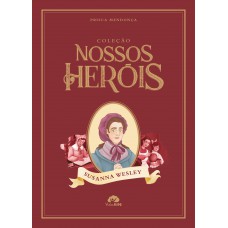 Coleção Nossos Her-is - Susanna Wesley