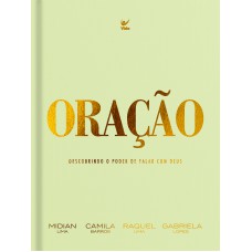 Oração: Descobrindo O Poder De Alar Com Deus