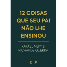 12 Coisas Que Seu Pai Não Lhe Ensinou