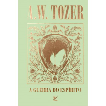 Coleção Tozer: A Guerra Do Espírito