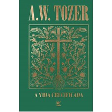 A Vida Crucificada