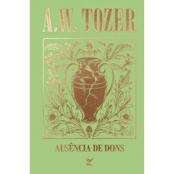 Coleção Tozer - Ausência De Dons