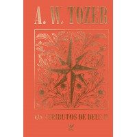Coleção Tozer - Os Atributos De Deus Ii