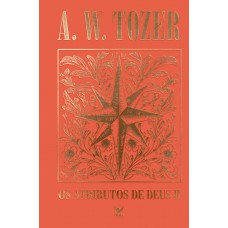 Coleção Tozer - Os Atributos De Deus Ii