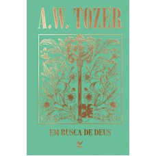 Coleção Tozer - Em Busca De Deus