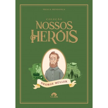 Coleção Nossos Her-is - George M?ller