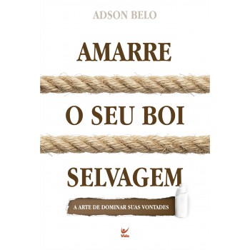 Amarre O Seu Boi Selvagem